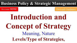 Business Policy and Strategic management Introduction and Concept of Strategy nature of strategy [upl. by Areis]