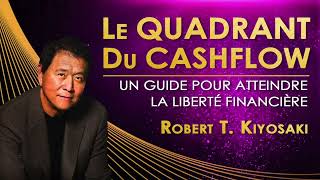 Le Quadrant du Cashflow Robert Kiyosaki Livre audio [upl. by Yesdnil995]