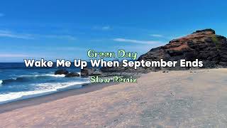 Green Day  Wake Me Up When September Ends  Slow Remix [upl. by Obadiah]