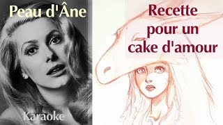 Peau dane  recette pour un cake damour  Catherine Deneuve  karaoke cake d amour [upl. by Yenetruoc]