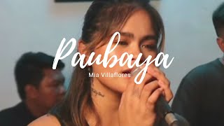 Paubaya  Mia Villaflores [upl. by Fates]