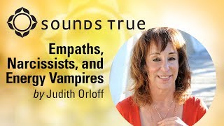 Judith Orloff  Empaths Narcissists and Energy Vampires [upl. by Mackenzie]