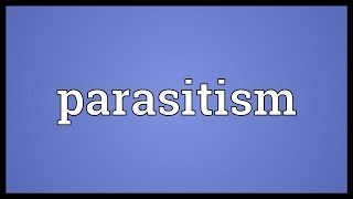 Parasitism Meaning [upl. by Reltuc]