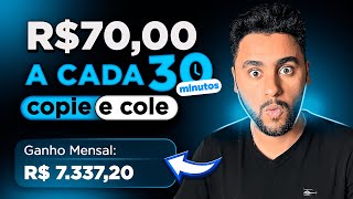 COMO GANHAR 70 REAIS A CADA 30 MINUTOS NA INTERNET Só copiar e colar [upl. by Yramesor]