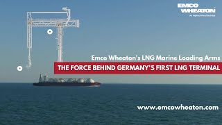 Emco Wheaton Marine Loading Arms Powering Germanys First LNG FSRU Terminal [upl. by Sorensen]