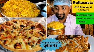 Kalyani Rollacosta তে Mutton Biriyani Pizza ও Pasta খেলাম  Kalyani Food Tour  Ep 3 [upl. by Anyale]