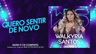 QUERO SENTIR DE NOVO  WALKYRIA SANTOS [upl. by Nayt]