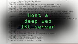 Host a Deep Web IRC Server for More Anonymous Chatting Online Tutorial [upl. by Lebam]