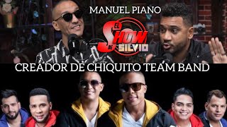 CREADOR DE CHIQUITO TEAM BAND MANUEL PIANO EL SHOW DE SILVIO [upl. by Eruot]