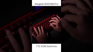 Melgeek MADE68 Pro Sound Test TTC Kom Switches [upl. by Marcellus]