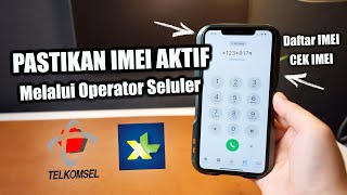 Pastikan IMEI Aktif  CARA MENDAFTARKAN IMEI amp CEK HP melalui Operator Seluler XL amp Telkomsel [upl. by Alexio]