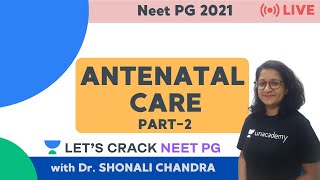 Antenatal Care  Part 2  NEET PG 2021  Dr Shonali Chandra [upl. by Eilyw]