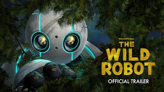 The Wild Robot  Official Trailer [upl. by Aliuqat]