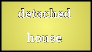 Detached house Meaning [upl. by Assennev]