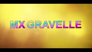 MX GRAVELLE [upl. by Fanechka960]