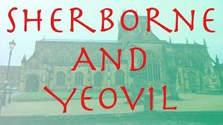 Sherborne and Yeovil [upl. by Ayaros]