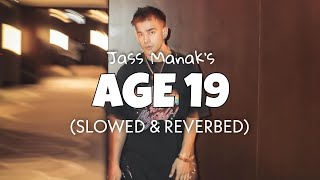 Age 19 slowed  reverb  Jass Manak  Age 19 album slowed  Lofi edit 2023 [upl. by Erminna]