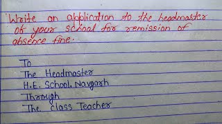 Write an application to the headmaster of your school for remission of absence fine [upl. by Ahsiral]