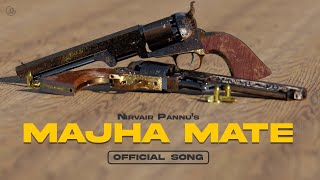 Majha Mate  Nirvair Pannu Official Song Desi Crew  Juke Dock [upl. by Iramohs]