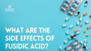 What are the side effects of Fusidic Acid [upl. by Duer748]