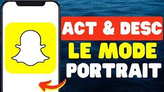 Comment Activer Et Désactiver Le Mode Portrait Sur Snapchat [upl. by Aimee]