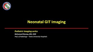 Pediatric GI Imaging Part 2Neonatal GI Imaging [upl. by Cindie]