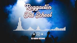 Reggaeton Old School  Dj Marco [upl. by Ataymik]