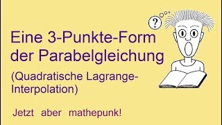 Eine 3PunkteForm der Parabelgleichung Quadratische LagrangeInterpolation [upl. by Trebeh]