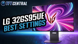 Best Settings Guide for the LG 32GS95UE 32quot dualmode OLED [upl. by Emlen826]