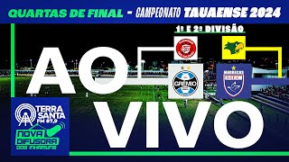 CAMPEONATO TAUAENSE 2024 GRÊMIO X MARRECAS  AO VIVO E COM IMAGENS [upl. by Eidderf825]