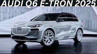 Audi Q6 E Tron 2025 ReviewInteriorExteriorFirst LookFeaturesPriceAj Car Point 2024 [upl. by Four]