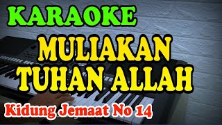 KARAOKE MULIAKAN TUHAN ALLAH Kidung Jemaat No 14 TERBARU [upl. by Gusty49]