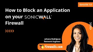 SonicWall Gen 7 Tutorial How to Block an Application on your SonicWall Firewall [upl. by Htyderem]