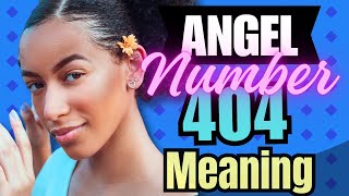 ANGEL NUMBER 404 Meaning [upl. by Eimma892]