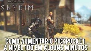 Guia Skyrim Como Aumentar o Pickpocket a 100 em Alguns Minutos [upl. by Acisey729]