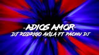 KE PERSONAJES  ADIOS AMOR AVILA REMIX FT PACHU DJ [upl. by Kier587]