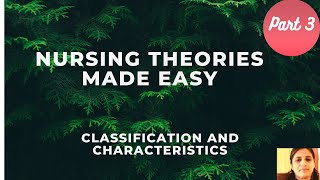 Nursing Theories Made Easy Part 3  Classification and Characteristics [upl. by Danila723]