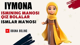 Iymona Ismining manosi Qiz bolalar Ismlar Manosi [upl. by Nnyllaf735]