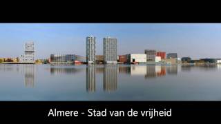 Levenslied van Almere  Stad van de vrijheid [upl. by Schmitz943]