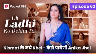 Episode 62  Ek ladki ko Dekha To  Pocket FM [upl. by Pinebrook]