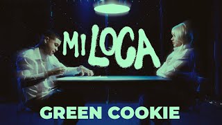 Green Cookie  MI LOCA  Official Video [upl. by Hull]