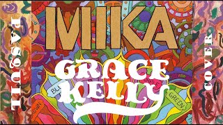 Grace Kelly Mika cover [upl. by Uv658]