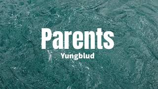 YUNGBLUD  Parents Lyric Video [upl. by Nimrahc91]