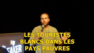 LES TOURISTES BLANCS DANS LES PAYS PAUVRES  Stand up [upl. by Macgregor455]