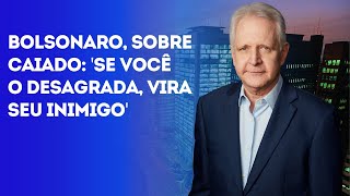 Bolsonaro sobre Caiado Se você o desagrada vira seu inimigo [upl. by Yobybab443]