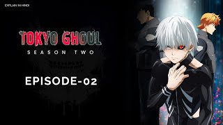 Tokyo Ghoul Episode2  Season 2  explainedinhindi [upl. by Norrv]