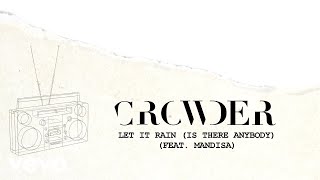 Crowder  Let It Rain Is There Anybody Lyric Video ft Mandisa [upl. by Gloriane]