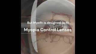 Myofit Designed to fit Myopia Control Lenses [upl. by Akinhoj]