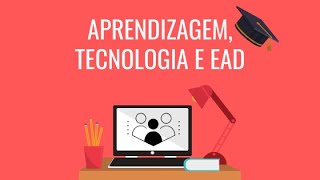 APRENDIZAGEM TECNOLOGIA E EAD [upl. by Cirtap66]