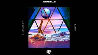 Jonas Blue Why Dont We  Don’t Wake Me Up Club Mix [upl. by Bethanne]